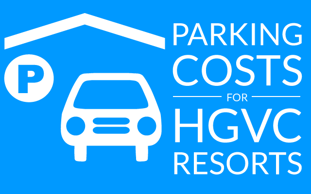 How-Much-Parking-Costs-at-Every-HGVC-Timeshare-Resort